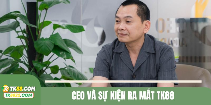 CEO và sự kiện ra mắt