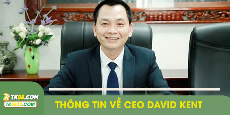 Thông tin về ceo David Kent
