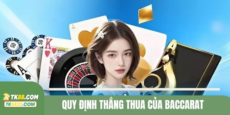 Quy định về cách chiến thắng khi tham gia game Baccarat