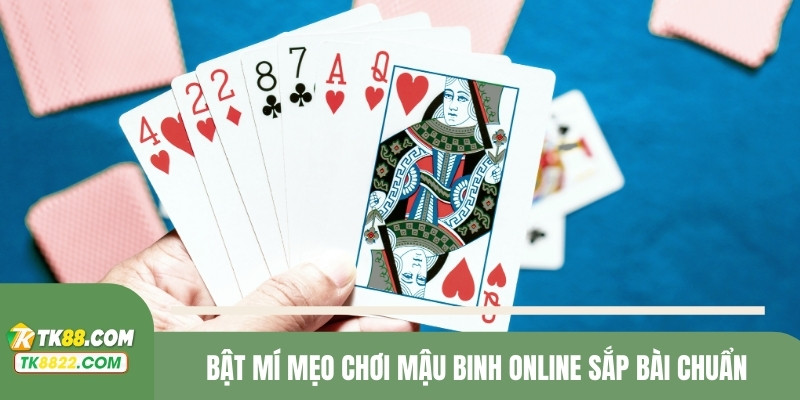 Bật mí mẹo chơi mậu binh online sắp bài chuẩn