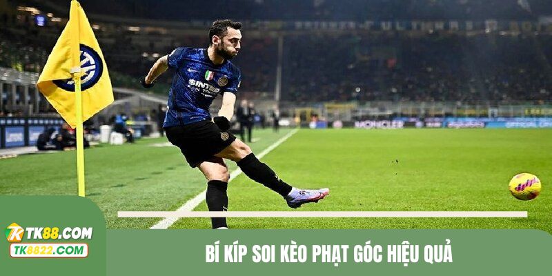 Bí kíp soi kèo phạt góc đỉnh của chóp từ chuyên gia