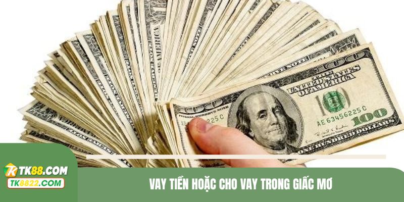 Vay tiền hoặc cho vay trong giấc mơ
