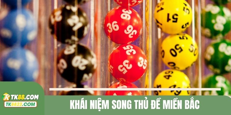 Khái niệm song thủ đề miền Bắc
