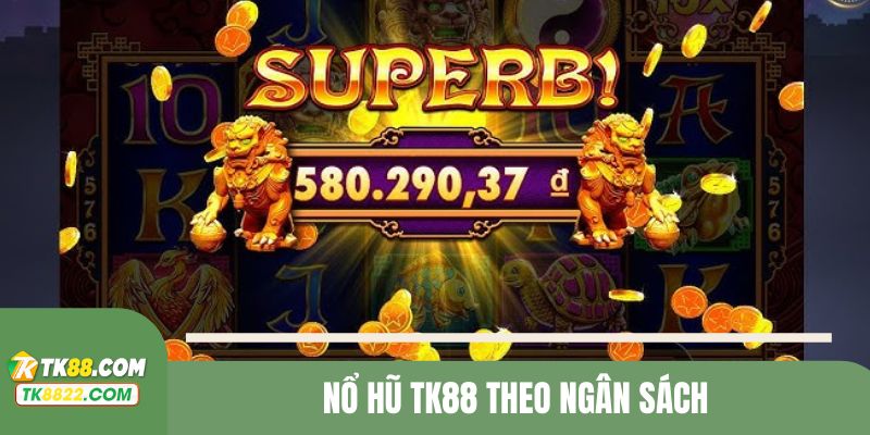 Kinh nghiệm chơi nổ hũ TK88 đảm bảo an toàn tài chính cho bạn