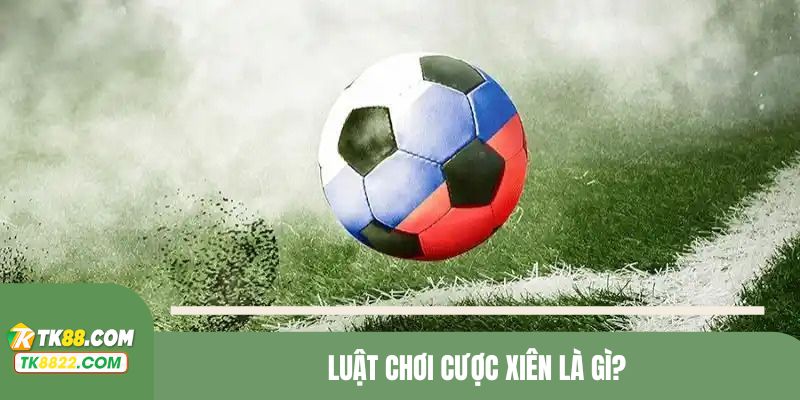 Nội dung quan trọng cần nắm khi đặt cược xiên