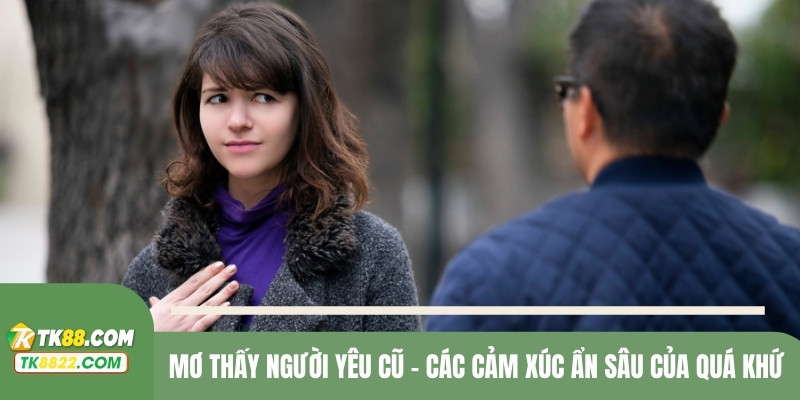 Mơ thấy người yêu cũ