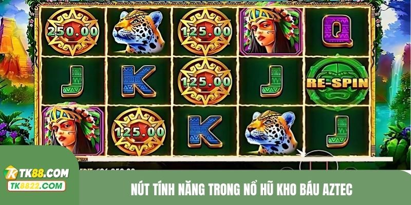 Tính năng trong quay hũ Aztec