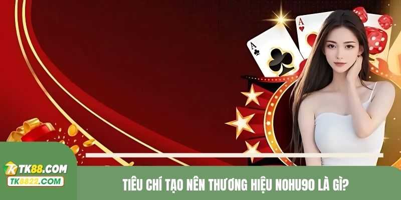 Ưu điểm của nhà cái NOHU90