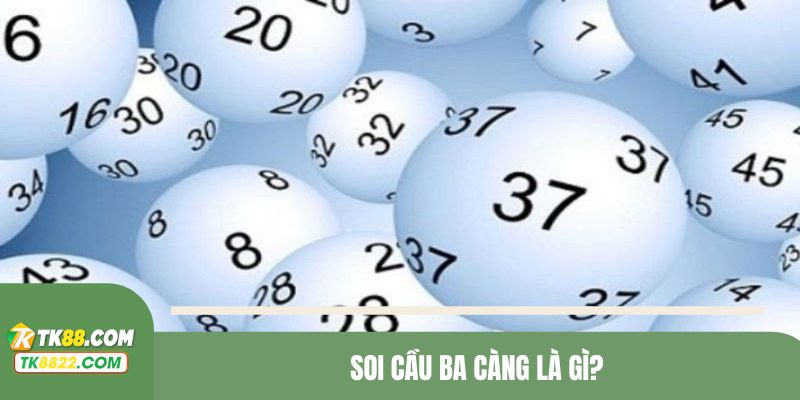 Khái quát những nét cơ bản về soi cầu ba càng