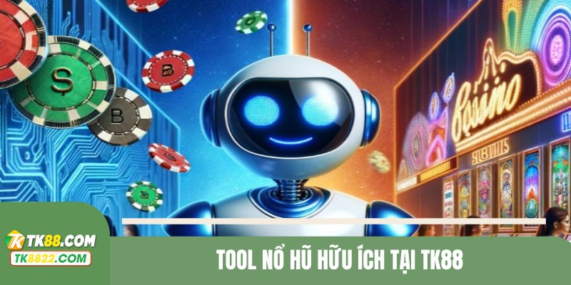 Nhà cái cung cấp nhiều tool nổ hũ công nghệ cao, tuyệt đỉnh