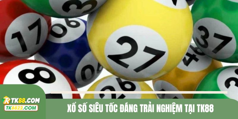 Làm giàu không khó với bộ môn xổ số siêu tốc